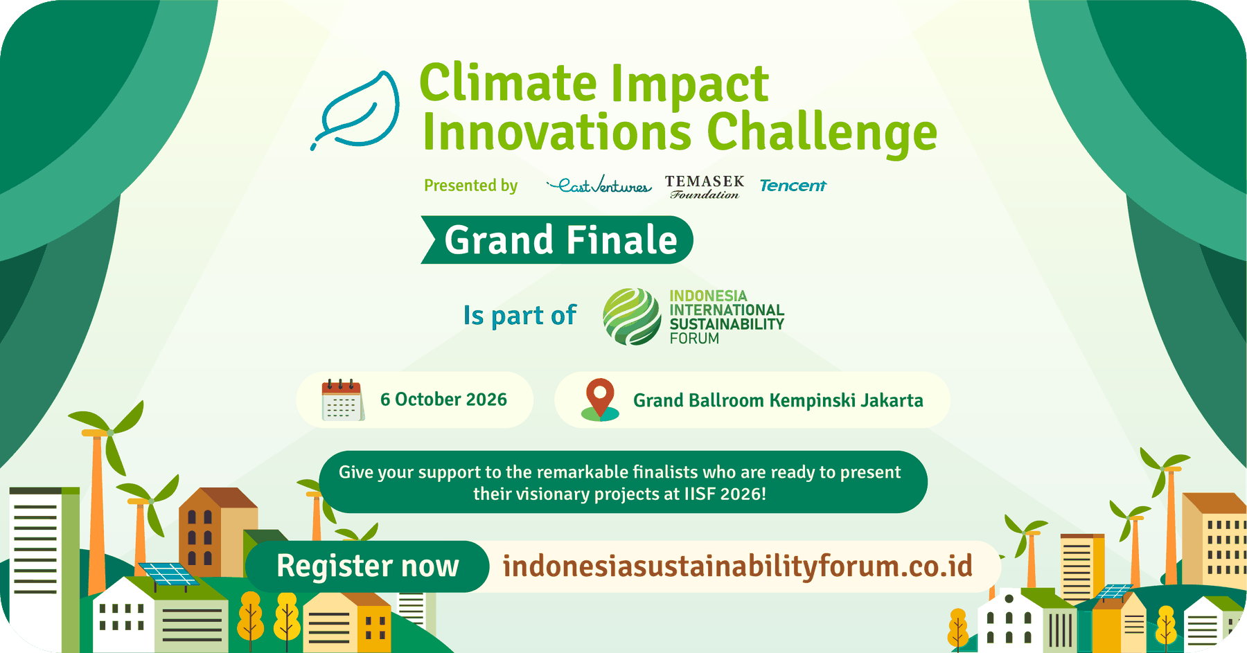 Climate Impact Innovations Challenge Grand Finale, presented by East Ventures, Temasek Foundation and Tencent, is part of the Indonesia International Sustainability Forum. 6 October 2026, Grand Ballroom Kempinski Jakarta. Register now at indonesiasustainabilityforum.co.id